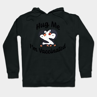 Hug Me I'm Vaccinated w/ Happy Baby Penguins Hugging Hoodie